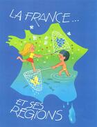 Couverture du livre « La France... et ses régions » de Leo Kouper aux éditions Thomas Jeunesse