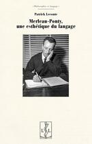 Couverture du livre « Merleau-Ponty : une esthétique du langage » de Patrick Leconte aux éditions Lambert-lucas