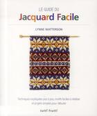 Couverture du livre « Le guide du jacquard facile » de Lynne Watterson aux éditions Tutti Frutti