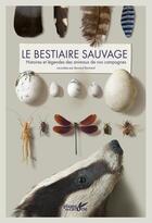 Couverture du livre « Bestiaire sauvage. histoires et legendes des animaux de nos campagnes » de Bernard Bertrand aux éditions Plume De Carotte