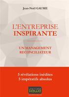 Couverture du livre « L'entreprise inspirante ; un management réconciliateur » de Jean-Noel Gaume aux éditions Kawa
