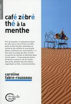 Couverture du livre « Cafe zébré, thé à la menthe » de Caroline Fabre-Rousseau aux éditions Chevre Feuille Etoilee