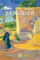 Couverture du livre « Paul Sérusier : une quête artistique » de Virginie Foutel aux éditions Locus Solus
