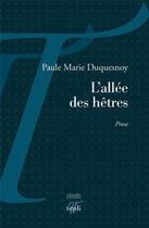 Couverture du livre « L'allée des hêtres » de Paule Marie Duquesnoy aux éditions Tituli