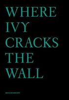 Couverture du livre « Where ivy cracks the wall » de Schweizer Maya aux éditions Naima