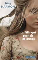 Couverture du livre « La fille qui prenait les armes » de Amy Harmon aux éditions Libra Diffusio