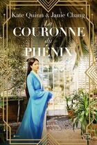 Couverture du livre « La Couronne du phénix » de Kate Quinn et Janie Chang aux éditions Hauteville