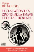 Couverture du livre « La Déclaration des droits de la femme et de la citoyenne en version intégrale, préfacée et incluant une biographie et un dossier sur le féminisme : Spécial bac français 2025 » de Olympe De Gouges aux éditions Jdh