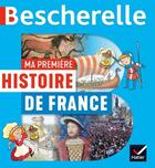 Couverture du livre « Bescherelle ; ma premiere histoire de France » de Martin Ivernel aux éditions Hatier