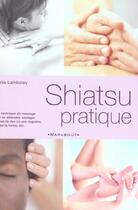 Couverture du livre « Shiatsu Pratique » de Denis Lamboley aux éditions Marabout