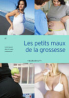 Couverture du livre « Les Petits Maux De La Grossesse » de V Videau et Christine Chardonnet-Remusat aux éditions Marabout