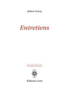 Couverture du livre « Entretiens » de Julien Gracq aux éditions Corti