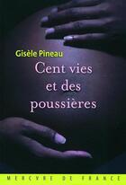 Couverture du livre « Cent vies et des poussières » de Gisele Pineau aux éditions Mercure De France