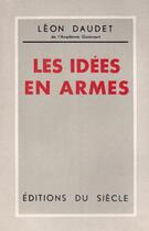 Couverture du livre « Les idées en armes » de Leon Daudet aux éditions Nel