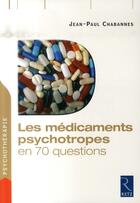 Couverture du livre « Les médicaments psychotropes en 50 questions » de Jean-Paul Chabannes aux éditions Retz