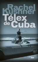 Couverture du livre « Télex de Cuba » de Rachel Kushner aux éditions Le Cherche-midi