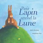 Couverture du livre « Petit lapin attend la lune » de Beth Soshan et Stephanie Peel aux éditions Piccolia