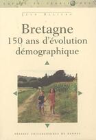 Couverture du livre « Bretagne ; 150 ans d'évolution démographique » de Jean Ollivro aux éditions Pu De Rennes