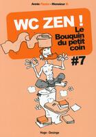 Couverture du livre « Le bouquin du petit coin t.7 ; WC zen ! » de Annie Pastor aux éditions Desinge Hugo Cie