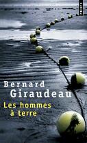 Couverture du livre « Les hommes à terre » de Bernard Giraudeau aux éditions Points