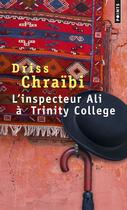 Couverture du livre « L'inspecteur Ali à Trinity College » de Driss Chraibi aux éditions Points