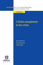 Couverture du livre « L'union européenne et les crises » de Claude Blumann et Fabrice Picod aux éditions Bruylant