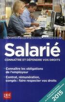 Couverture du livre « Salarié ; connaître et défendre vos droits (édition 2015) » de  aux éditions Prat