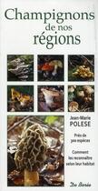 Couverture du livre « Champignons de nos régions » de Jean-Marie Polese aux éditions De Boree