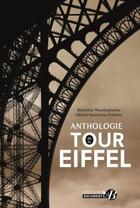 Couverture du livre « Anthologie de la tour Eiffel » de Albine Novarino-Pothier et Beatrice Mandopoulos aux éditions De Boree