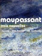 Couverture du livre « Trois nouvelles ; l'épave ; miss Harriet ; les tombales » de Guy de Maupassant aux éditions Publie.net