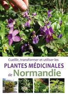 Couverture du livre « Plantes médicinales de Normandie » de Mickael Mary aux éditions Orep