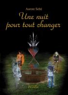 Couverture du livre « Une nuit pour tout changer » de Aurore Seite aux éditions Persee