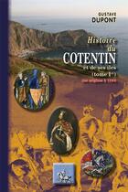 Couverture du livre « Histoire du Cotentin ; des origines à 1204 » de Gustave Dupont aux éditions Editions Des Regionalismes