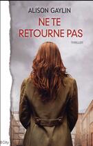 Couverture du livre « Ne te retourne pas » de Gaylin Alison aux éditions City