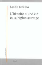 Couverture du livre « Histoire d'une vie et sa region sauvage (l') » de Tengelyi/Laszlo aux éditions Millon