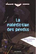 Couverture du livre « La Malediction Des Pendus » de Marie-Charlotte Delmas aux éditions Syros