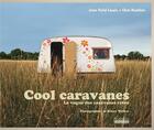 Couverture du livre « Cool caravanes ; la vogue des caravanes rétro » de Chris Haddon et Jane Field-Lewis et Hilary Walker aux éditions Hoebeke