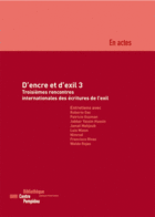 Couverture du livre « D'Encre Et D'Exil T.3 ; 3emes Rencontres Internationales Des Ecritures De » de  aux éditions Bpi Pompidou