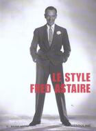 Couverture du livre « Le style fred astaire » de G Bruce Boyer aux éditions Assouline