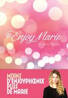 Couverture du livre « #enjoy Marie » de Marie Lopez aux éditions Anne Carriere