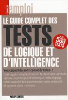 Couverture du livre « Le guide complet des tests de logique et d'intelligence » de Philip Carter aux éditions L'express