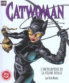 Couverture du livre « Catwoman ; l'encyclopedie de la feline fatale » de Scott Beatty aux éditions Semic