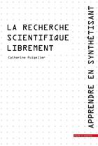 Couverture du livre « Apprendre en synthétisant t.2 : la recherche scientifique » de Catherine Puigelier aux éditions Mare & Martin