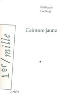 Couverture du livre « Ceinture jaune » de Philippe Freling aux éditions Arlea