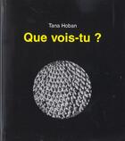 Couverture du livre « Que vois tu » de Tana Hoban aux éditions Kaleidoscope