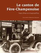 Couverture du livre « Le canton de Fère-Champenoise ; vues d'hier et d'aujourd'hui » de  aux éditions Dominique Gueniot