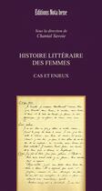 Couverture du livre « Histoire littéraire des femmes ; cas et enjeux » de Chantal Savoie aux éditions Editions Nota Bene