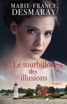 Couverture du livre « Le tourbillon des illusions » de Marie-France Desmaray aux éditions Jcl