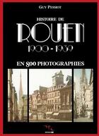 Couverture du livre « Histoire de rouen 1900-1939 - t.2 » de Guy Pessiot aux éditions Des Falaises