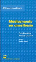 Couverture du livre « Medicaments en anesthesiologie references pratiques » de Dalens aux éditions Pradel